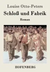 Schloß und Fabrik - Louise Otto-Peters
