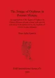 The Image of Orpheus in Roman Mosaic - Ilona Julia Jesnick