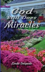 God Still Does Miracles - Linda Delgado