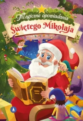 Magiczne opowiadania Świętego Mikołaja - Bożena Bobrzyk-Stokłosa, Arleta Remiszewska, Moni