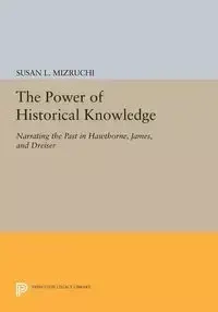 The Power of Historical Knowledge - Mizruchi Susan L.