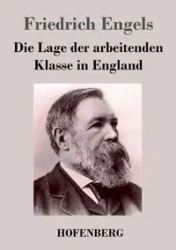 Die Lage der arbeitenden Klasse in England - Engels Friedrich