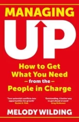Managing Up - Melody Wilding