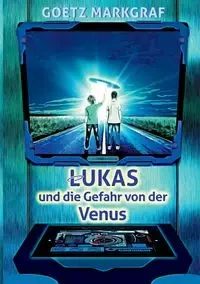 Lukas und die Gefahr von der Venus - Markgraf Goetz