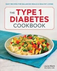 The Type 1 Diabetes Cookbook - Laurie Block