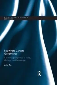 Post-Kyoto Climate Governance - Zia Asim