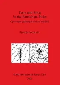 Terra and Silva in the Pannonian Plain - Borojević Ksenija