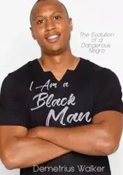 I Am A Black Man - Walker Demetrius