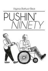 Pushin' Ninety - Virginia Beck Bathurst