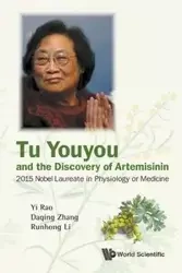 TU YOUYOU AND THE DISCOVERY OF ARTEMISININ - YI RAO DAQING ZHANG & LI RUNHONG