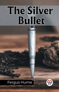 The Silver Bullet - Hume Fergus
