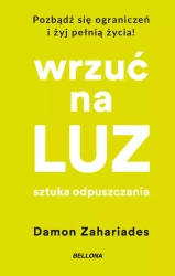 Wrzuć na luz. Sztuka odpuszczania (wydanie pocketowe) - Damon Zahariades