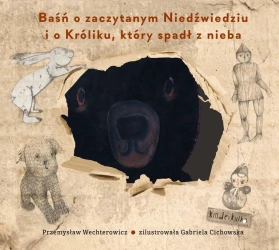 Baśń o zaczytanym Niedźwiedziu i o Króliku.. - Przemysław Wechterowicz