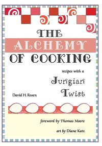 The Alchemy of Cooking - David H. Rosen