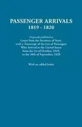 Passenger Arrivals, 1819-1820. a Transcript of the List of Passengers Who Arrived in the Untied States from 1st October, 1819, to 30th September, 1820 - U.S. Department of State