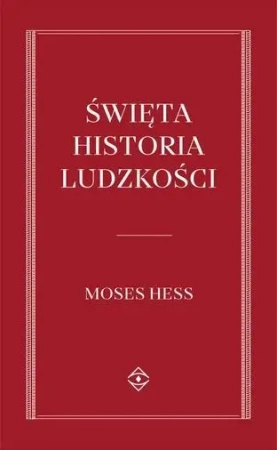 Święta historia Ludzkości - Mojżesz Hess