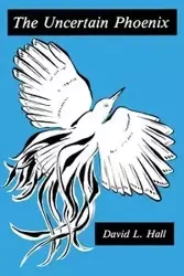 The Uncertain Phoenix - David Hall