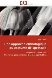 Une approche ethnologique du costume de spectacle - PERAULT-S