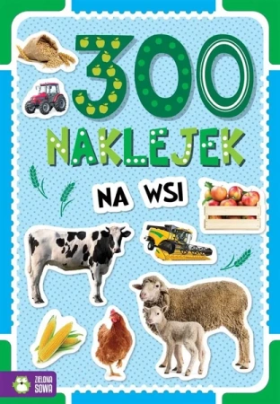 300 naklejek. Na wsi - praca zbiorowa