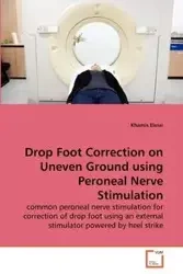 Drop Foot Correction on Uneven Ground using Peroneal Nerve Stimulation - Elessi Khamis