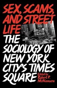 Sex, Scams, and Street Life - McNamara Robert P.