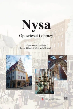 Nysa. Opowieści i obrazy - Beata Giblak, Wojciech red. Kunicki