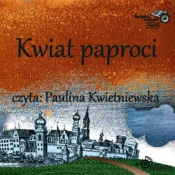 audiobook Kwiat paproci - Elżbieta Safarzyńska
