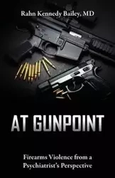At Gunpoint - Dr Bailey Rahn Kennedy