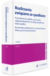 Rozliczenia związane ze spadkiem. Powołanie do spadku, zachowek, odpowiedzialność za długi spadkowe, dział spadku. Komentarz praktyczny z orzecznictwem. Wzory pism procesowych - Jerzy Bieluk