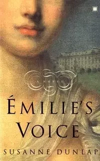 Emilie's Voice - Susanne Dunlap