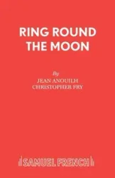 Ring Round the Moon - Jean Anouilh