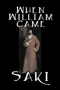 When William Came by Saki, Fiction, Classic, Literary - Saki