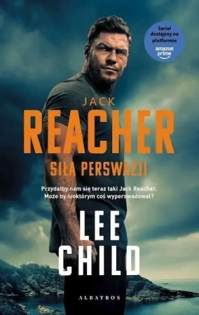 Jack Reacher: Siła perswazji (wydanie serialowe) - Lee Child