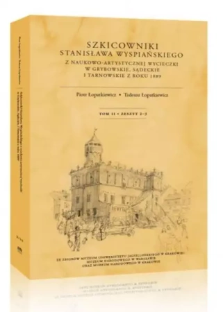 Szkicowniki Stanisława Wyspiańskiego T.2 z.2-3 - red. Piotr Łopatkiewicz, Tadeusz Łopatkiewicz