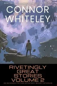 Rivetingly Great Stories Volume 2 - Whiteley Connor