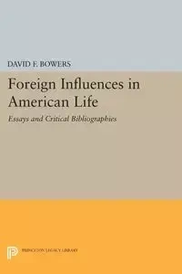 Foreign Influences in American Life - Bowers David F.