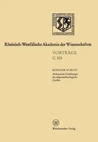 Afrikanische Erzahlungen ALS Religionsethnologische Quellen Dargestellt Am Beispiel Von Erzahlungen Der Bulsa in Nordghana - Schott Rudiger