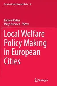 Local Welfare Policy Making in European Cities - Kutsar Dagmar