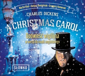 audiobook A Christmas Carol (Opowieść wigilijna) w wersji do nauki angielskiego - Charles Dickens, Marta Fihel, Dariusz Jemielniak, Grzegorz Komerski