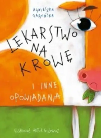 Lekarstwo na krowę i inne opowiadania TW - Agnieszka Gadzińska, Artur Gulewicz