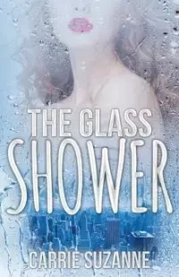 The Glass Shower - Suzanne Carrie