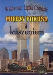 Między pokusą i kuszeniem - Waldemar Lipka- Chudzik