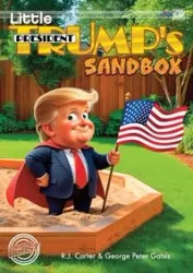 Little President Trump's Sandbox (softcover) - Carter R. J.