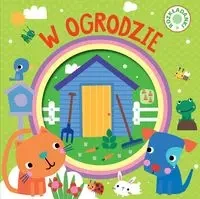 W ogrodzie. Rozkładanki - praca zbiorowa