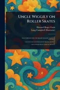 Uncle Wiggily on Roller Skates - Howard Roger Garis