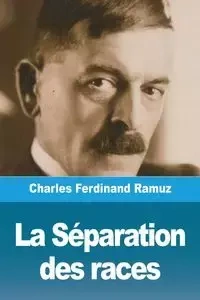 La Séparation des races - Charles Ferdinand Ramuz