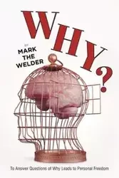 WHY? - Mark The Welder