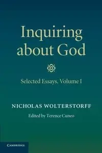 Inquiring about God - Nicholas Wolterstorff