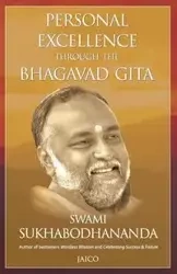 Personal Excellence Through The Bhagavad Gita - Sukhabodhananda Swami