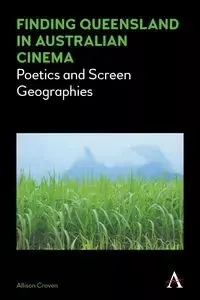 Finding Queensland in Australian Cinema - Allison Craven